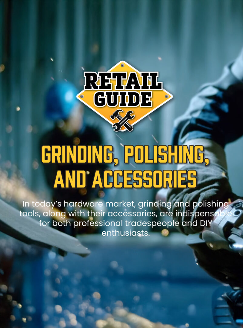 Retailers Guide to Grinding, Polishing and Accessories – FEBRUARY 2025