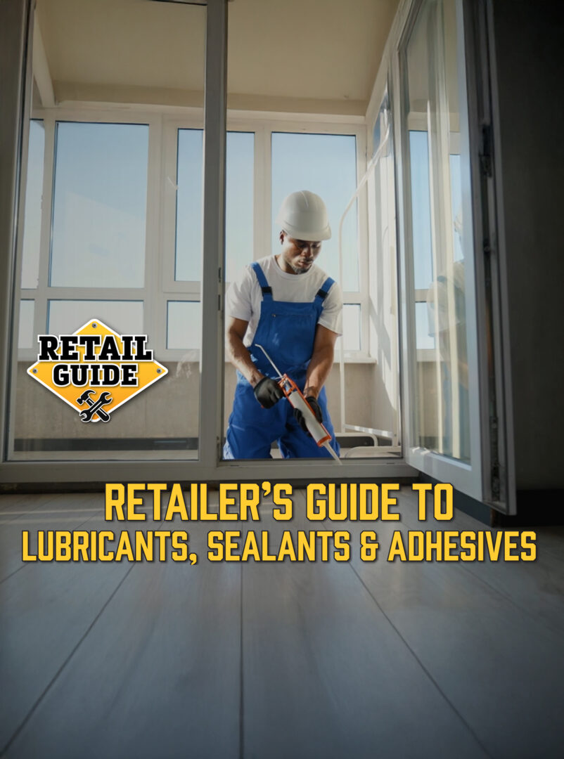 Retailers Guide to Lubricants, Sealants and Adhesives – MAY 2025